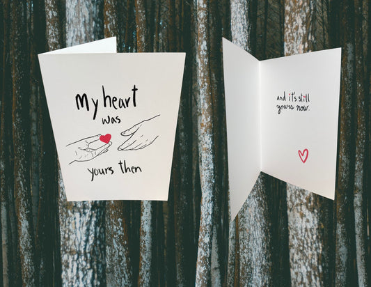 My heart is yours (Anniversary, Just because)