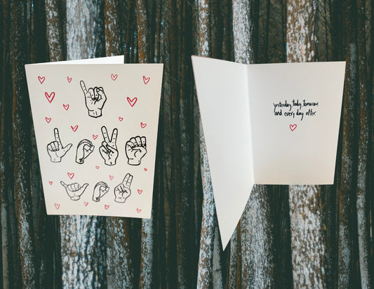 I love you sign language (Birthday, Anniversary, Just because)